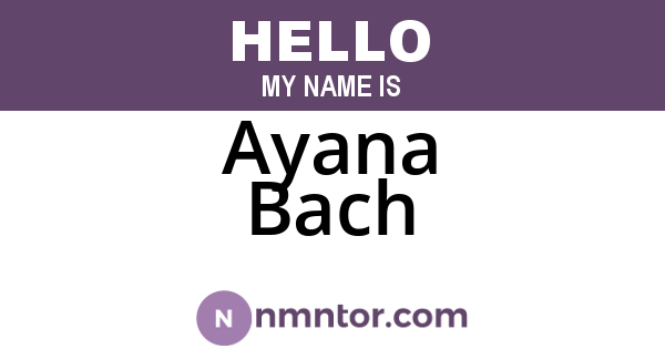 Ayana Bach