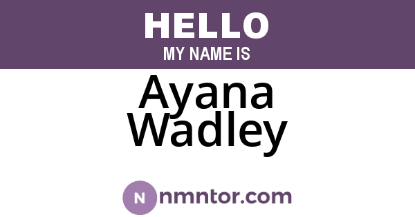 Ayana Wadley