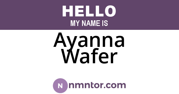 Ayanna Wafer
