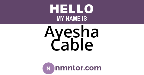 Ayesha Cable