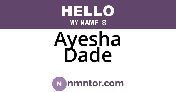 Ayesha Dade