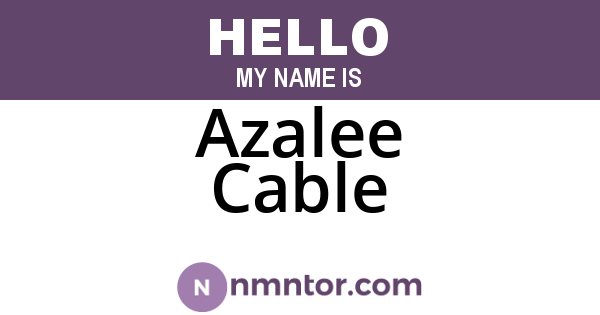 Azalee Cable