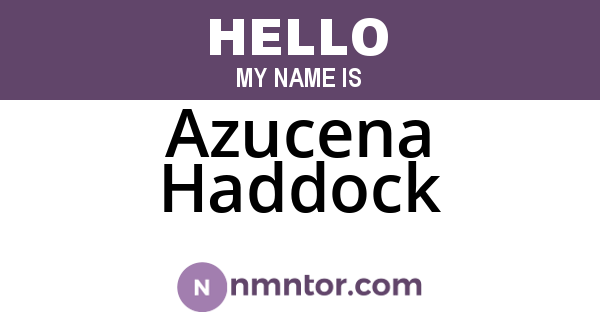 Azucena Haddock