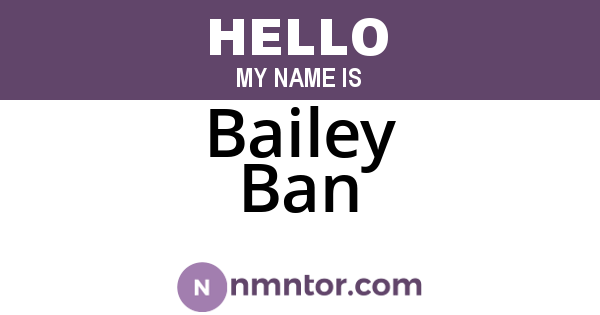Bailey Ban