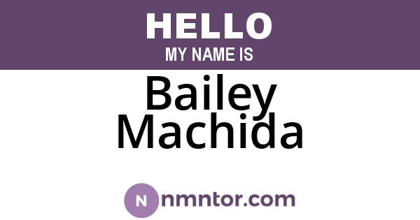 Bailey Machida