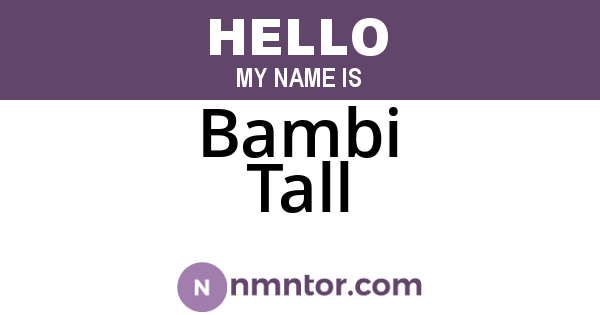 Bambi Tall