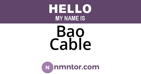 Bao Cable