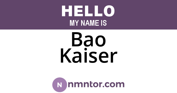 Bao Kaiser