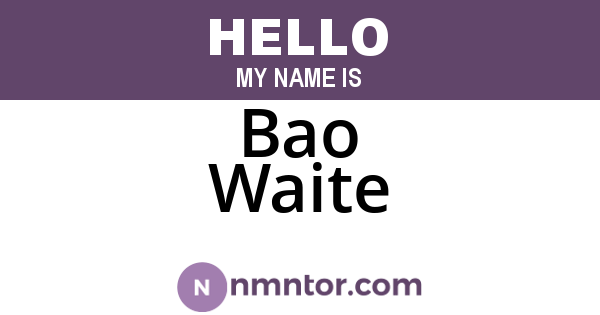 Bao Waite