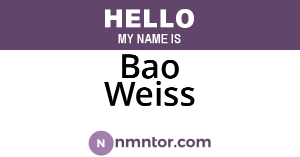 Bao Weiss
