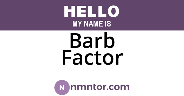 Barb Factor