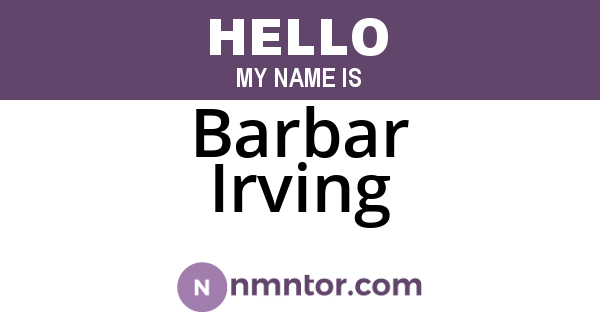 Barbar Irving