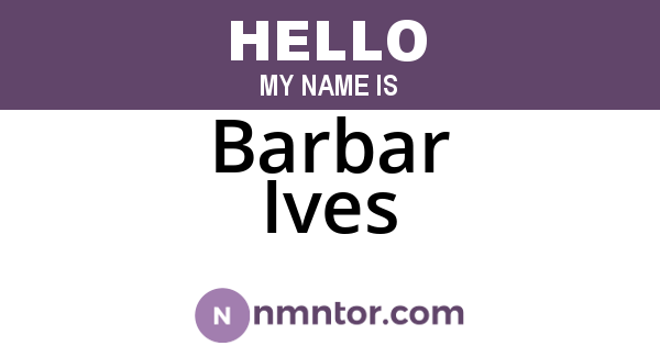 Barbar Ives