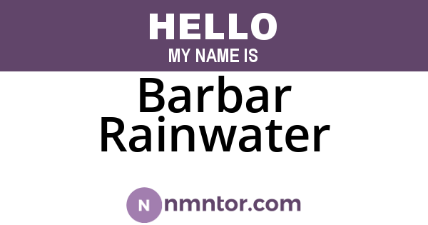 Barbar Rainwater