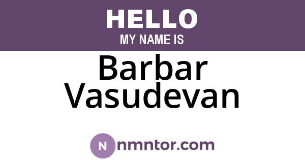 Barbar Vasudevan