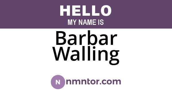 Barbar Walling