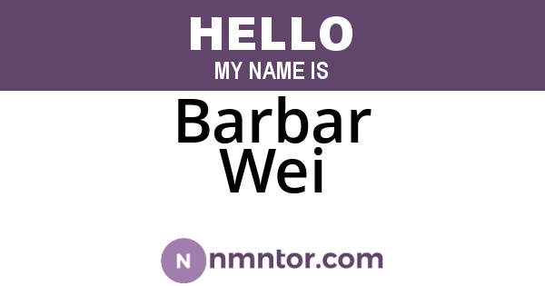 Barbar Wei