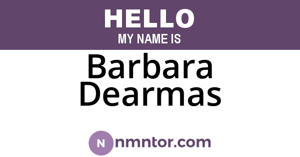 Barbara Dearmas