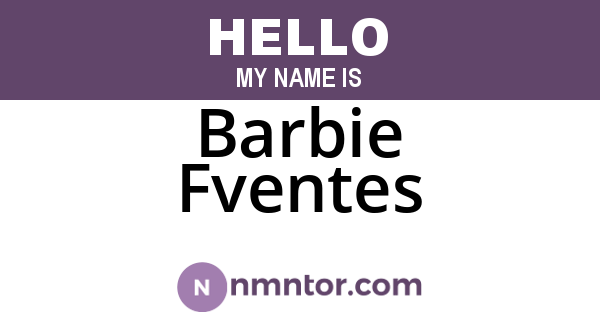 Barbie Fventes