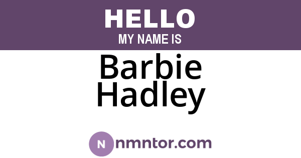 Barbie Hadley