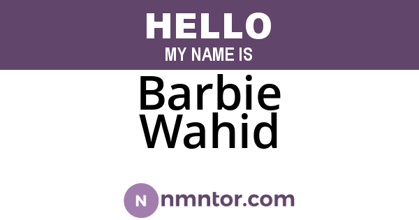Barbie Wahid