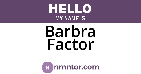 Barbra Factor