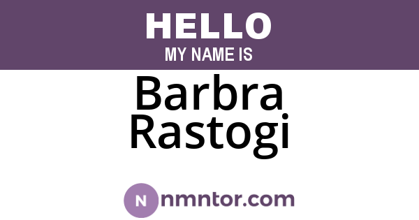 Barbra Rastogi