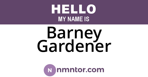 Barney Gardener