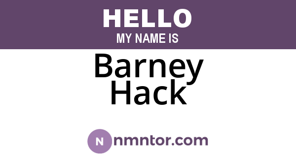 Barney Hack