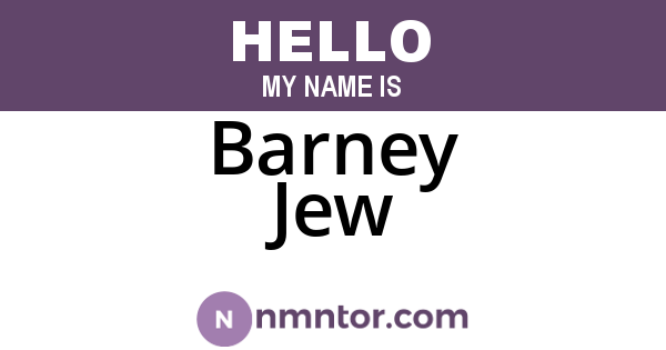 Barney Jew