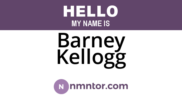 Barney Kellogg