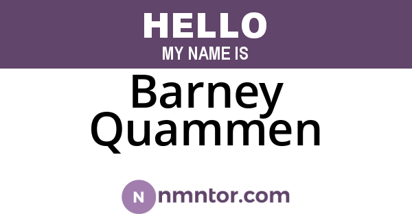 Barney Quammen