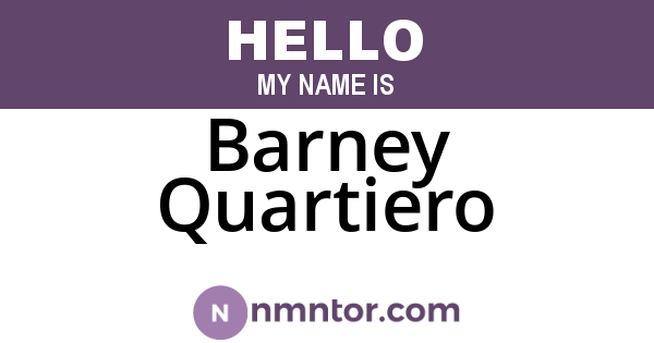Barney Quartiero