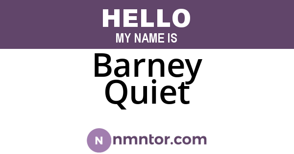 Barney Quiet