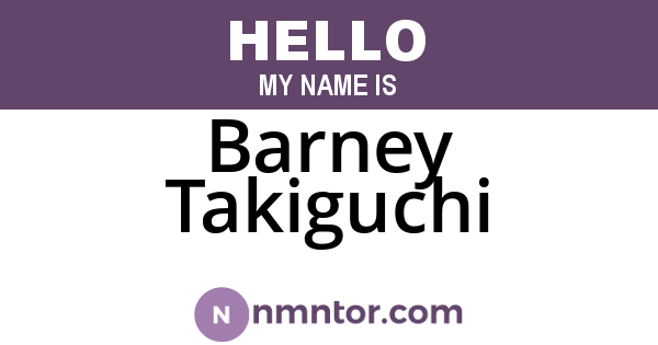 Barney Takiguchi