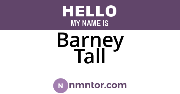 Barney Tall