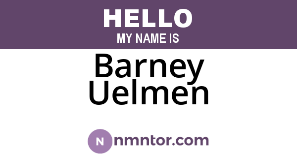 Barney Uelmen