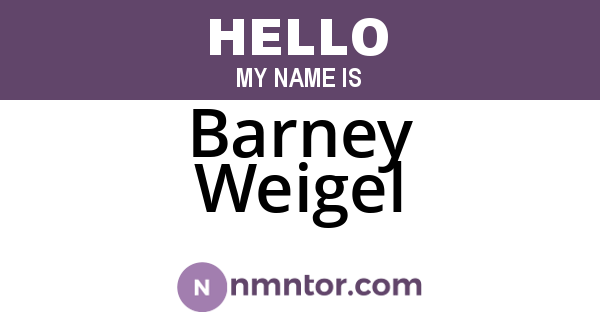 Barney Weigel