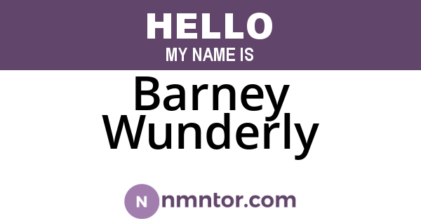 Barney Wunderly