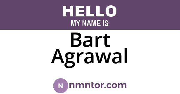 Bart Agrawal