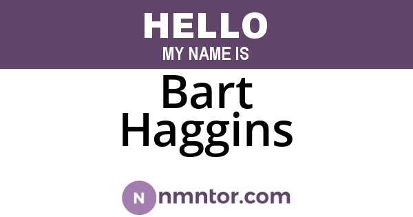 Bart Haggins