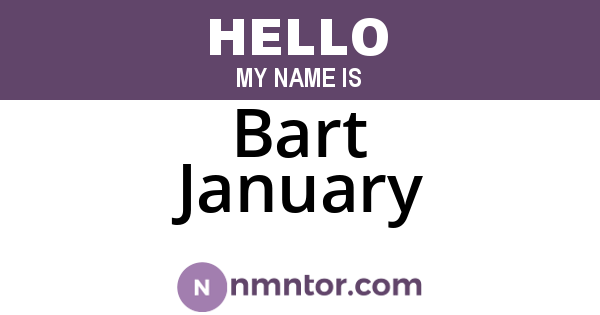Bart January