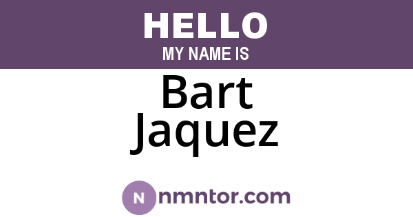 Bart Jaquez