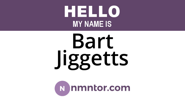 Bart Jiggetts