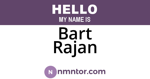 Bart Rajan