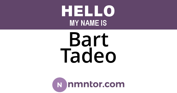 Bart Tadeo