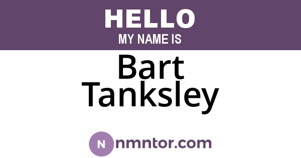 Bart Tanksley