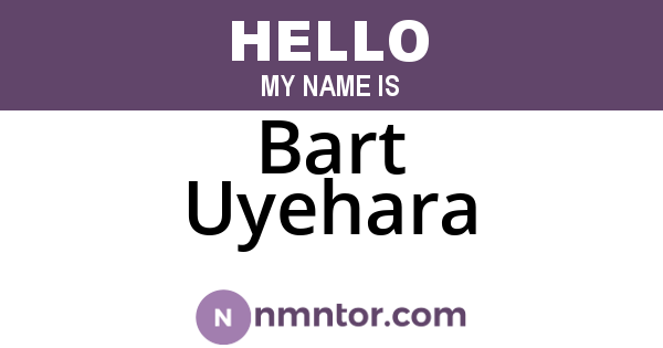 Bart Uyehara
