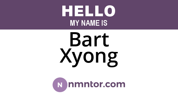 Bart Xyong