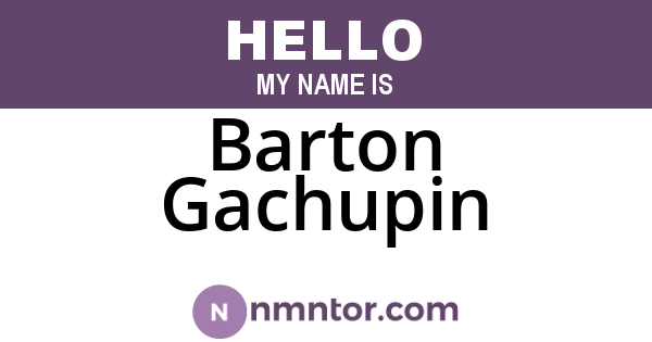 Barton Gachupin